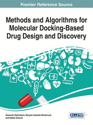 Handbook of Research on Molecular Docking-Based Drug Design and Discovery - Dastmalchi, Siavoush (Editor), and Hamzeh-Mivehround, Maryam (Editor), and Sokouti, Babak (Editor)