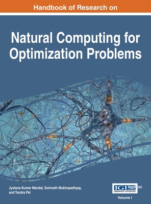 Handbook of Research on Natural Computing for Optimization Problems, VOL 1 - Mandal, Jyotsna Kumar (Editor), and Mukhopadhyay, Somnath (Editor), and Pal, Tandra (Editor)