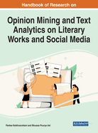 Handbook of Research on Opinion Mining and Text Analytics on Literary Works and Social Media