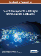 Handbook of Research on Recent Developments in Intelligent Communication Application