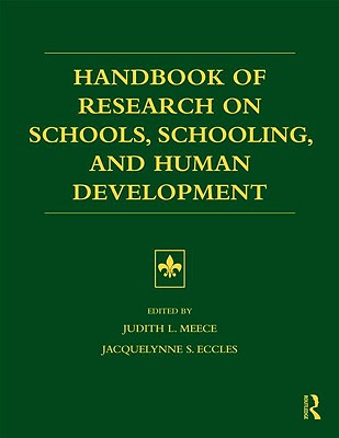 Handbook of Research on Schools, Schooling and Human Development - Meece, Judith L (Editor), and Eccles, Jacquelynne S (Editor)