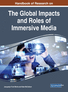 Handbook of Research on the Global Impacts and Roles of Immersive Media