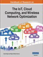 Handbook of Research on the IoT, Cloud Computing, and Wireless Network Optimization, 2 volume