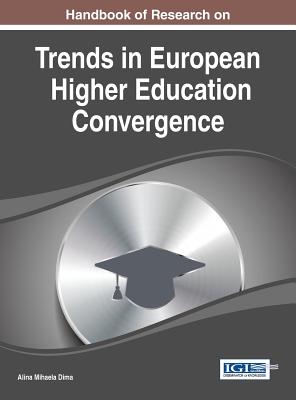 Handbook of Research on Trends in European Higher Education Convergence - Dima, Alina Mihaela (Editor)