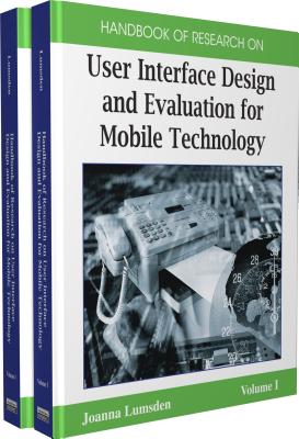 Handbook of Research on User Interface Design and Evaluation for Mobile Technology (2 Volumes) - Lumsden, Joanna (Editor)