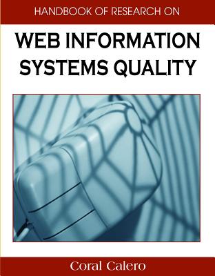 Handbook of Research on Web Information Systems Quality - Calero, Coral (Editor), and Angeles Moraga, M (Editor), and Piattini, Mario (Editor)