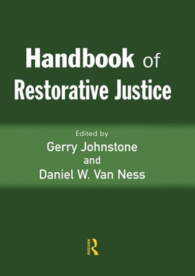 Handbook of Restorative Justice - Johnstone, Gerry, Professor (Editor), and Van Ness, Daniel (Editor)