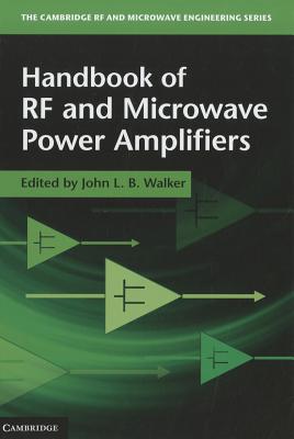Handbook of RF and Microwave Power Amplifiers - Walker, John L. B. (Editor)