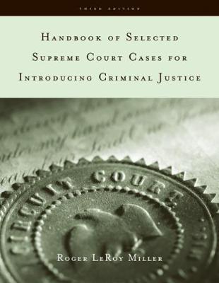 Handbook of Selected Supreme Court Cases for Criminal Justice - Miller, Roger Leroy