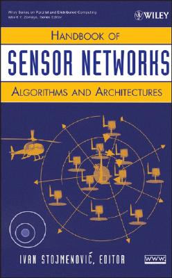 Handbook of Sensor Networks: Algorithms and Architectures - Stojmenovic, Ivan (Editor)