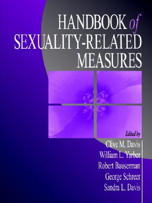 Handbook of Sexuality-Related Measures - Davis, Clive M, Professor, and Yarber, William L, and Bauserman, Robert