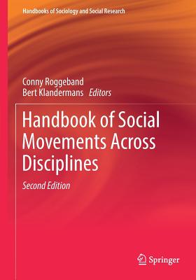 Handbook of Social Movements Across Disciplines - Roggeband, Conny (Editor), and Klandermans, Bert (Editor)