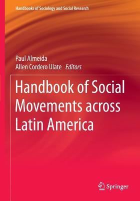 Handbook of Social Movements Across Latin America - Almeida, Paul (Editor), and Cordero Ulate, Allen (Editor)