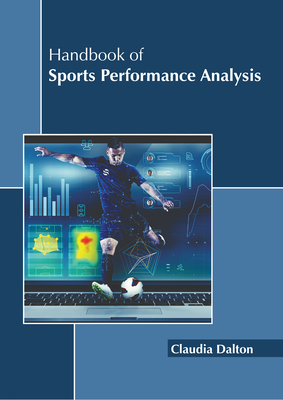 Handbook of Sports Performance Analysis - Dalton, Claudia (Editor)