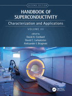 Handbook of Superconductivity: Characterization and Applications, Volume Three