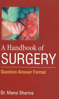 Handbook of Surgery: Question Answer Format - Sharma, Mansi, Dr.