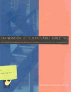 Handbook of Sustainable Building: An Environmental Preference Method for Selection of Materials for Use in Construction and Refurbishment