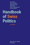 Handbook of Swiss Politics - Kloeti, Ulrich (Editor), and Knoepfel, Peter (Editor), and Kriesi, Hanspeter (Editor)