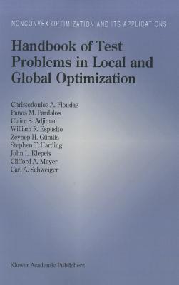 Handbook of Test Problems in Local and Global Optimization - Floudas, Christodoulos A., and Pardalos, Panos M., and Adjiman, Claire