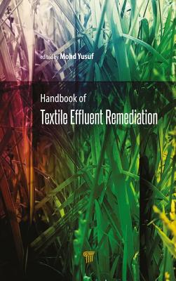 Handbook of Textile Effluent Remediation - Yusuf, Mohd (Editor)