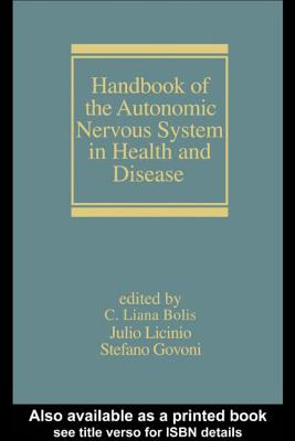 Handbook of the Autonomic Nervous System in Health and Disease - Bolis, Liana, and Licinio, Julio, and Govoni, Stefano