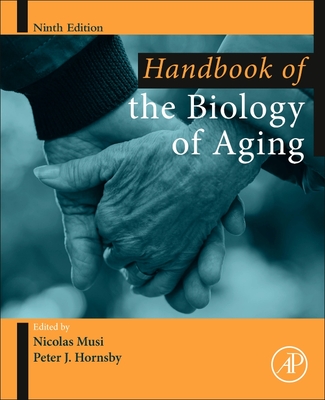 Handbook of the Biology of Aging - Musi, Nicolas (Editor), and Hornsby, Peter (Editor)