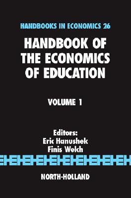 Handbook of the Economics of Education - Hanushek, Eric A (Editor), and Welch, Finis (Editor)