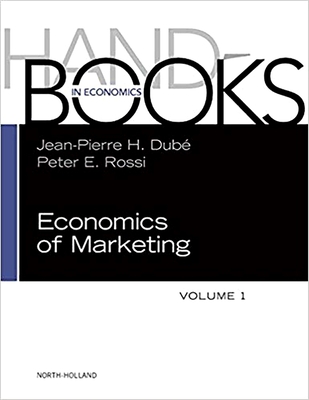 Handbook of the Economics of Marketing - Dube, Jean-Pierre (Volume editor), and Rossi, Peter E. (Volume editor)