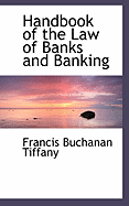 Handbook of the Law of Banks and Banking