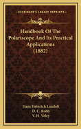 Handbook of the Polariscope and Its Practical Applications (1882)