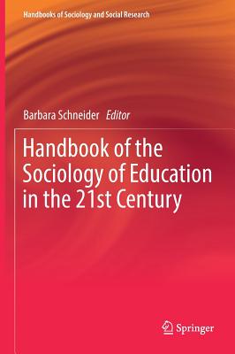 Handbook of the Sociology of Education in the 21st Century - Schneider, Barbara (Editor)