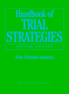 Handbook of Trial Strategies, Second Edition - Iannuzzi, John Nicholas