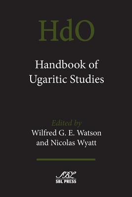 Handbook of Ugaritic Studies - Watson, Wilfred G E (Editor), and Wyatt, Nicolas (Editor)