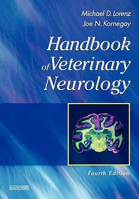 Handbook of Veterinary Neurology - Lorenz, Michael D, Bs, DVM, and Kornegay, Joe N, DVM, PhD