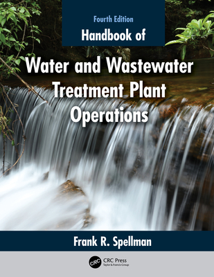 Handbook of Water and Wastewater Treatment Plant Operations - Spellman, Frank R