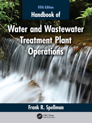 Handbook of Water and Wastewater Treatment Plant Operations - Spellman, Frank R