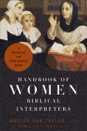 Handbook of Women Biblical Interpreters: A Historical and Biographical Guide