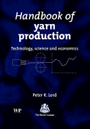Handbook of Yarn Production: Technology, Science and Economics