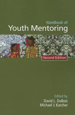 Handbook of Youth Mentoring - DuBois, David L (Editor), and Karcher, Michael (Editor)