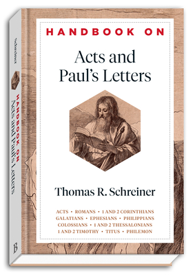 Handbook on Acts and Paul's Letters - Schreiner, Thomas R, and Gladd, Benjamin L (Editor)