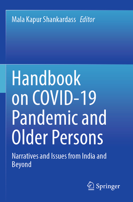 Handbook on COVID-19 Pandemic and Older Persons: Narratives and Issues from India and Beyond - Shankardass, Mala Kapur (Editor)