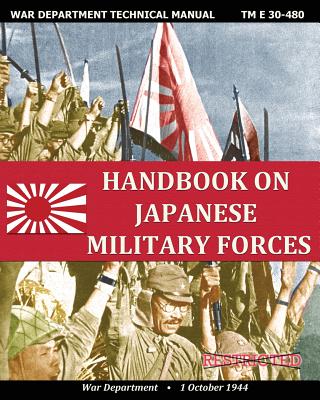 Handbook on Japanese Military Forces War Department Technical Manual - Department, War