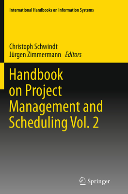 Handbook on Project Management and Scheduling Vol. 2 - Schwindt, Christoph (Editor), and Zimmermann, Jrgen (Editor)