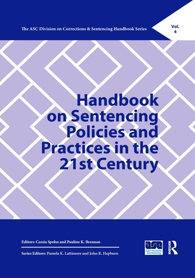 Handbook on Sentencing Policies and Practices in the 21st Century - Spohn, Cassia (Editor), and Brennan, Pauline (Editor)