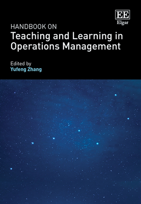Handbook on Teaching and Learning in Operations Management - Zhang, Yufeng (Editor)