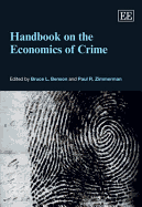 Handbook on the Economics of Crime - Benson, Bruce L. (Editor), and Zimmerman, Paul R. (Editor)