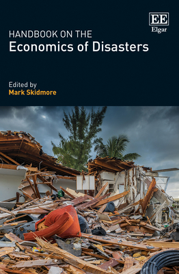 Handbook on the Economics of Disasters - Skidmore, Mark (Editor)