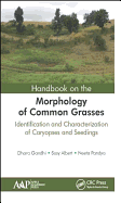Handbook on the Morphology of Common Grasses: Identification and Characterization of Caryopses and Seedlings