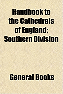 Handbook to the Cathedrals of England: Southern Division - Murray (Creator)