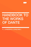 Handbook to the Works of Dante